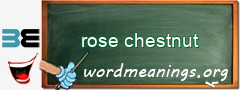 WordMeaning blackboard for rose chestnut